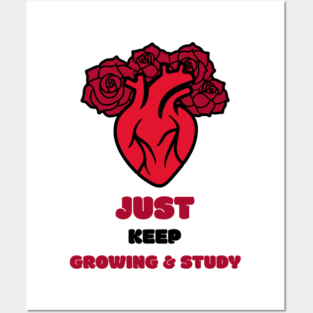 Just Keep Growing And Study - Medical Student in Medschool Wall Art by Medical Student Tees